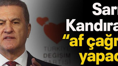 Sarıgül Kandıra’da “af çağrısı” yapacak